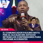 Llamado al Alcalde Dió Astacio: «A retirar Contenedores para evitar accidentes»